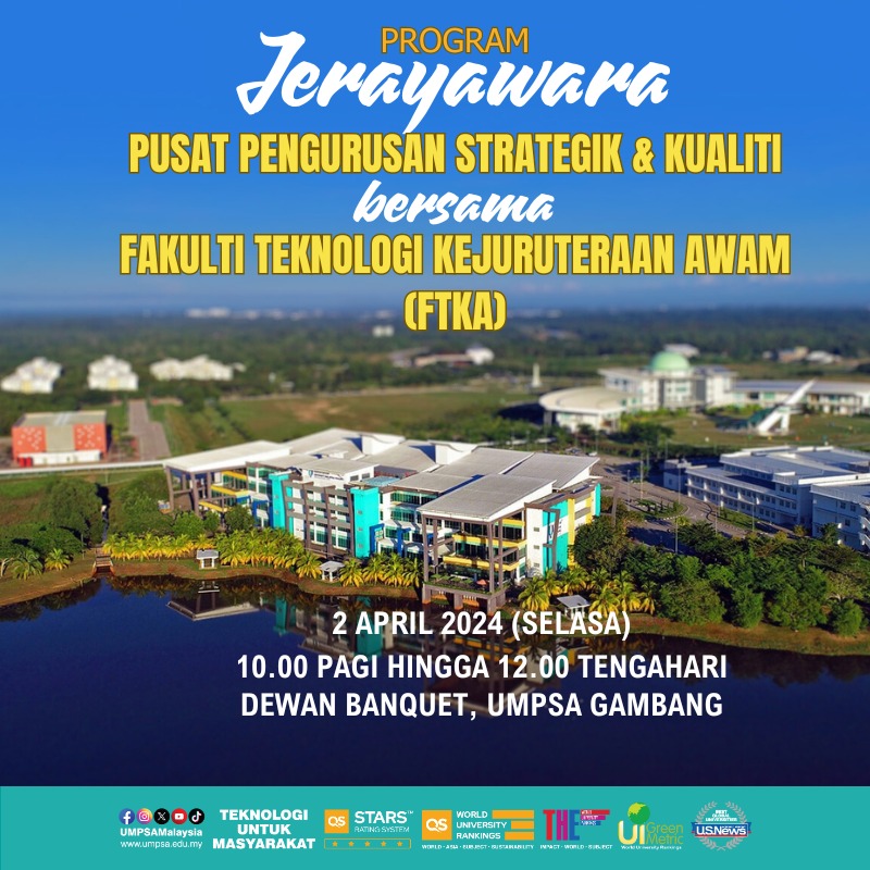 Jerayawara Pusat Pengurusan Strategik dan Kualiti (PPSK) Bersama Fakulti Teknologi Kejuruteraan Awam (FTKA), UMPSA pada 2 April 2024 bertempat di Dewan Bankuet Canseleri, UMPSA Gambang